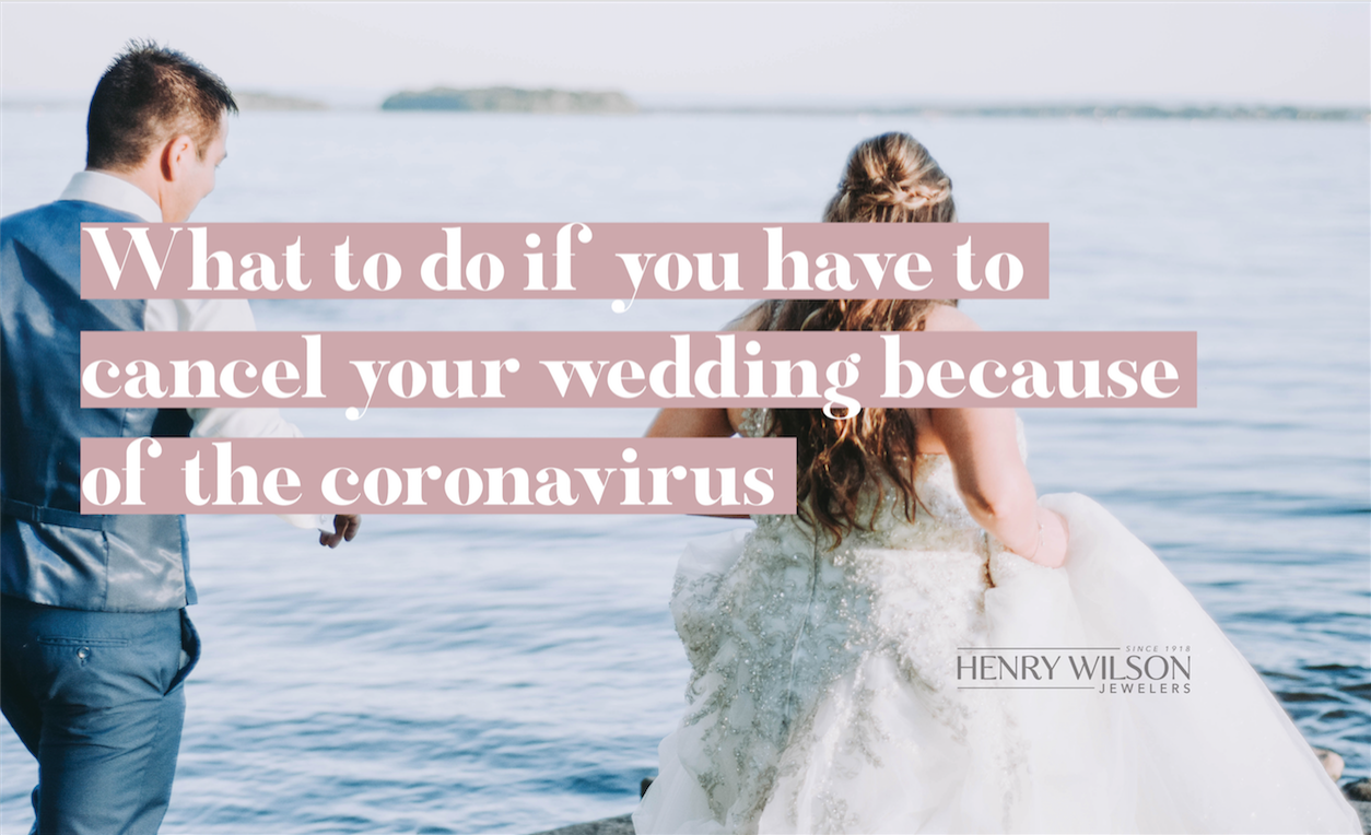 WHAT TO DO IF YOU HAVE TO CANCEL YOUR WEDDING BECAUSE OF THE CORONAVIRUS